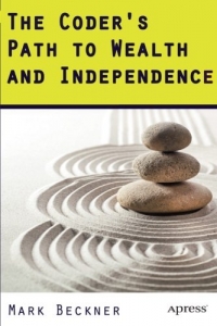 The Coder's Path to Wealth and Independence | Apress
