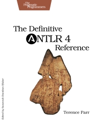 The Definitive ANTLR 4 Reference | The Pragmatic Programmers