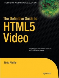 The Definitive Guide to HTML5 Video | Apress The Definitive Guide to HTML5 Video | Apress
