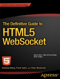 The Definitive Guide to HTML5 WebSocket | Apress The Definitive Guide to HTML5 WebSocket | Apress