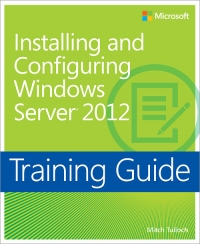 Training Guide: Installing and Configuring Windows Server 2012 | Microsoft Press