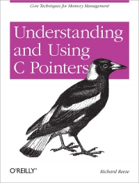Understanding and Using C Pointers | O'Reilly Media Understanding and Using C Pointers | O'Reilly Media