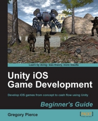 Unity iOS Game Development | Packt Publishing Unity iOS Game Development | Packt Publishing