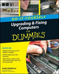 Upgrading and Fixing Computers Do-it-Yourself For Dummies | Wiley