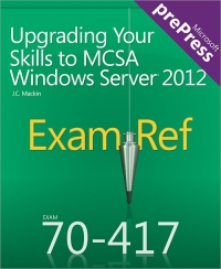 Upgrading Your Skills to MCSA Windows Server 2012 | Microsoft Press