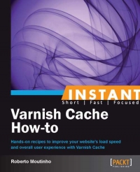 Varnish Cache How-to | Packt Publishing Varnish Cache How-to | Packt Publishing