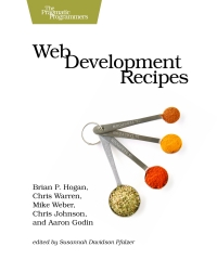 Web Development Recipes | The Pragmatic Programmers Web Development Recipes | The Pragmatic Programmers