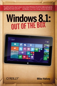 Windows 8.1: Out of the Box, 2nd Edition | O'Reilly Media Windows 8.1: Out of the Box, 2nd Edition | O'Reilly Media