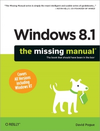 Windows 8.1: The Missing Manual | O'Reilly Media Windows 8.1: The Missing Manual | O'Reilly Media