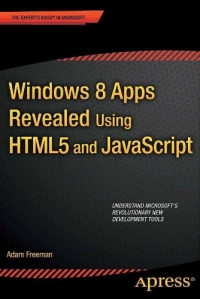 Windows 8 Apps Revealed Using HTML5 and JavaScript | Apress