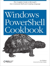 Windows PowerShell Cookbook | O'Reilly Media