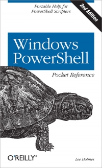 Windows PowerShell Pocket Reference, 2nd Edition | O'Reilly Media Windows PowerShell Pocket Reference, 2nd Edition | O'Reilly Media