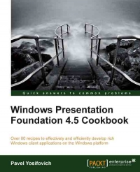 Windows Presentation Foundation 4.5 Cookbook | Packt Publishing Windows Presentation Foundation 4.5 Cookbook | Packt Publishing