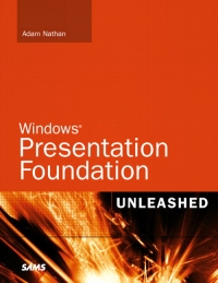 Windows Presentation Foundation Unleashed | SAMS Publishing