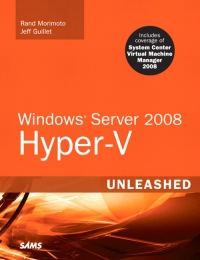 Windows Server 2008 Hyper-V Unleashed | SAMS Publishing Windows Server 2008 Hyper-V Unleashed | SAMS Publishing