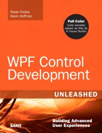 WPF Control Development Unleashed | SAMS Publishing