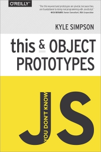 You Don't Know JS: this & Object Prototypes | O'Reilly Media You Don't Know JS: this & Object Prototypes | O'Reilly Media